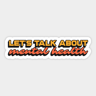 Let's talk about Mental Health Sticker